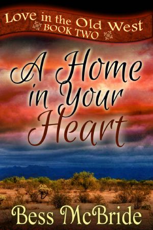 [Love in the Old West 02] • A Home in Your Heart (Love in the Old West Series Book 2)